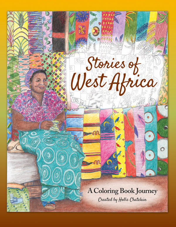 A woman in colorful clothing sits smiling in front of vibrant, patterned fabrics. The text reads “Stories of West Africa: A Coloring Book Journey, Created by Hollis Chatelain.”.