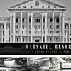 Black and white image of a large building with 'Catskill Resorts' text overlay.