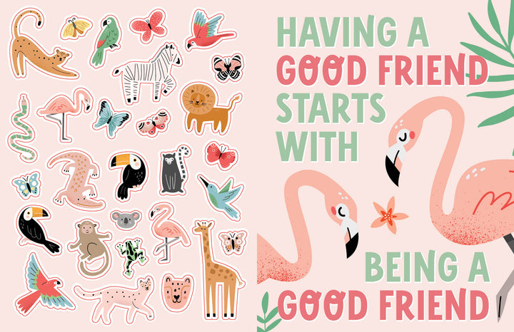On the left is a sheet of zoo animal stickers from the KindKids Super Awesome Sticker Activity Book by Schiffer Publishing, Ltd. On the right, bold text reads “Having a good friend starts with being a good friend,” with two flamingos and tropical leaves.