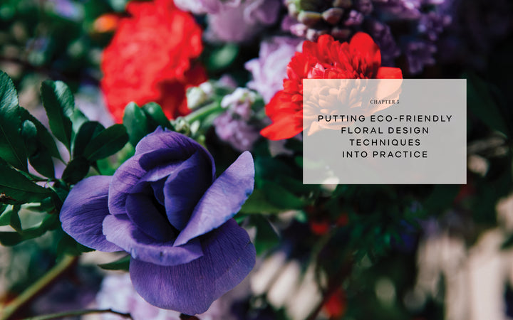 A close-up of vibrant flowers and green foliage features overlaid text: "Chapter 5." Discover eco-friendly flower arranging techniques in Starting Your Floral Design Studio from Schiffer Publishing, Ltd.
