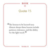 A quote from The Law of One Contemplation Deck by Schiffer Publishing, Ltd.: “The lessons to be learned vary. Almost always these lessons include patience, tolerance, and the ability for the light touch.” Header: Book II, Quote 15. Footer: Session 34.