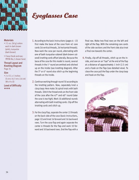An instructional page from Schiffer Publishing, Ltd.'s Knot Design features step-by-step written instructions, a materials list, a difficulty rating, and photos of hands weaving and attaching a clasp to create a blue, brown, and pink macrame eyeglasses case.