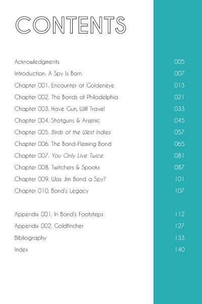 Table of contents for The Real James Bond by Schiffer Publishing, Ltd. features an introduction, chapters on ornithologist James Bond, Bond films and actors, two appendices, acknowledgments, bibliography, and index with page numbers.