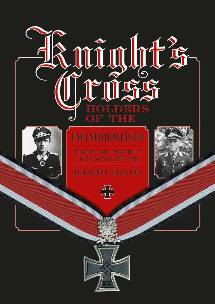 Knight's Cross Holders of the Fallschirmjäger by Schiffer Publishing features a black cover with WWII Fallschirmjäger soldier photos and a Knight’s Cross medal, highlighted by red and white text accents.