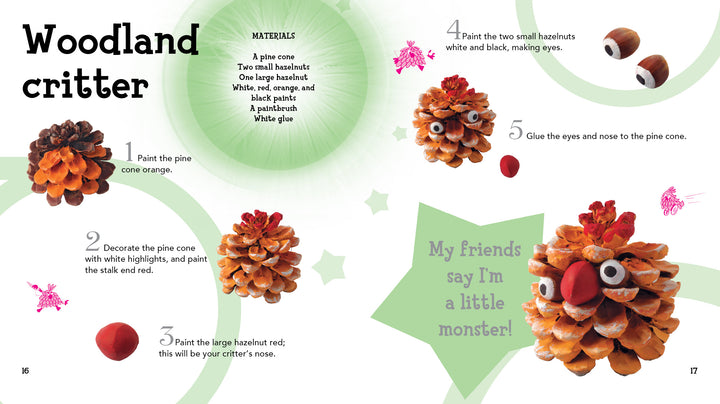 “Nature” by Schiffer Publishing, Ltd. is a step-by-step craft guide for making a woodland critter monster with a pine cone, hazelnuts, and paint. Playful photos and graphics make it a perfect nature-themed craft for kids!.