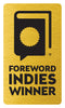 Gold rectangular badge with a stylized book and award seal icon above “Foreword INDIES Winner” in bold black text—a mark of excellence for Unraveling Rose by Schiffer Publishing, Ltd., a picture book about obsessive thoughts in children.
